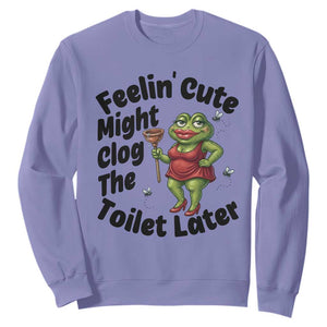 Funny Frog Bathroom Jokes Sweatshirt Feeling Cute Might Clog The Toilet Later TS12 Violet Print Your Wear