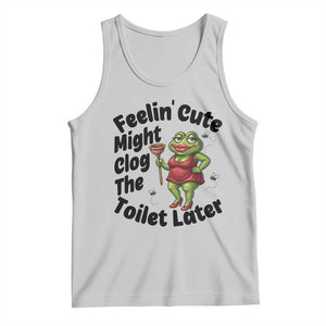 Funny Frog Bathroom Jokes Tank Top Feeling Cute Might Clog The Toilet Later TS12 Ash Print Your Wear