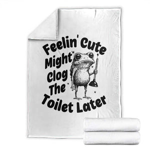 Funny Plumber Frog Gift Throw Blanket Feeling Cute Might Clog The Toilet Later TS12 White Print Your Wear