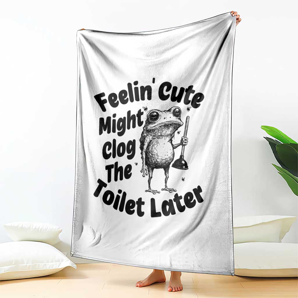 Funny Plumber Frog Gift Throw Blanket Feeling Cute Might Clog The Toilet Later TS12 Print Your Wear