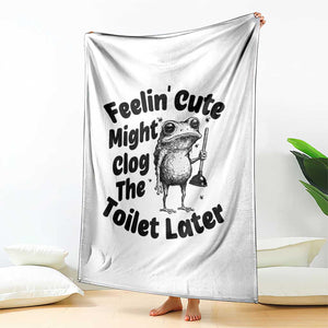 Funny Plumber Frog Gift Throw Blanket Feeling Cute Might Clog The Toilet Later TS12 Print Your Wear
