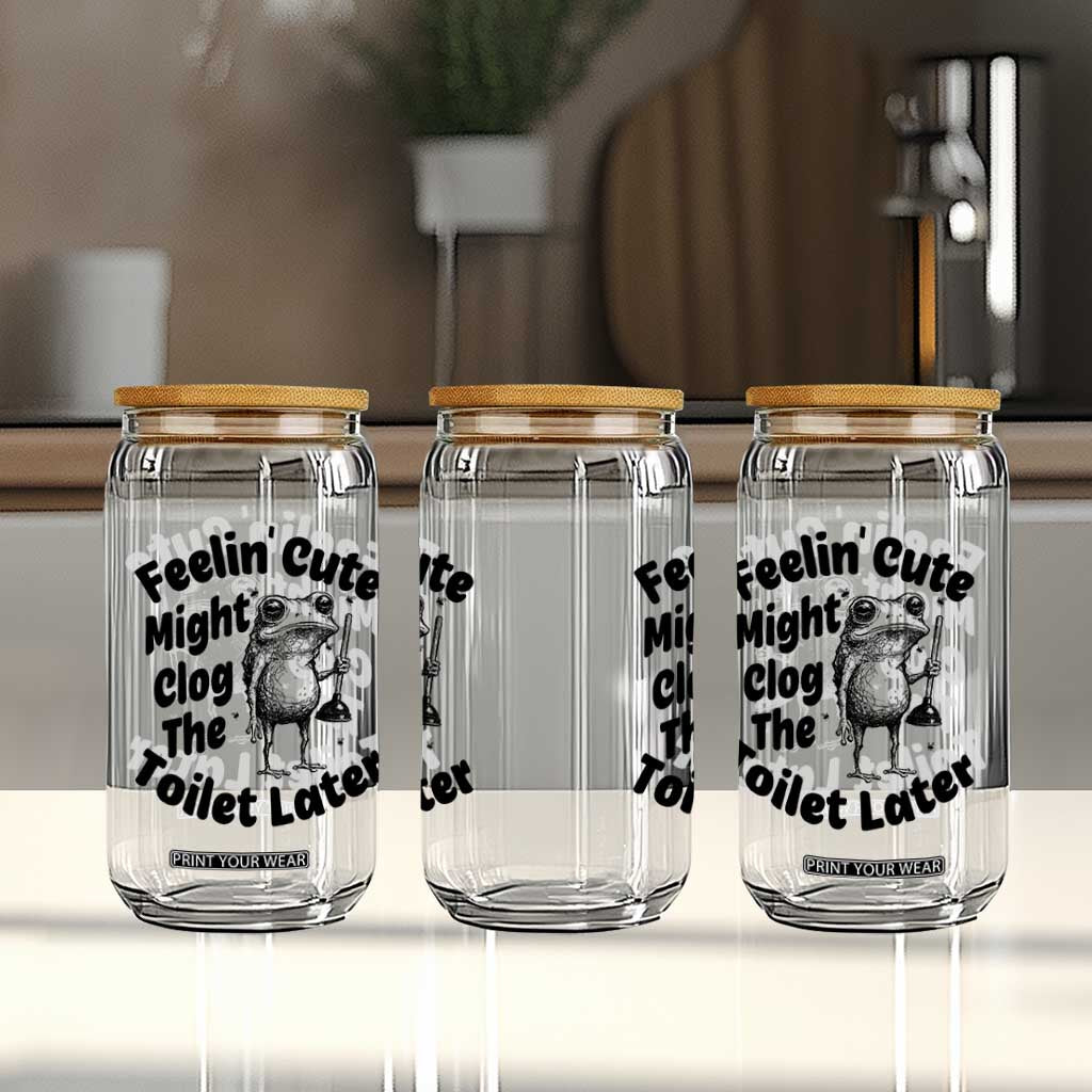 Funny Plumber Frog Gift Glass Can Feeling Cute Might Clog The Toilet Later TS12 Print Your Wear