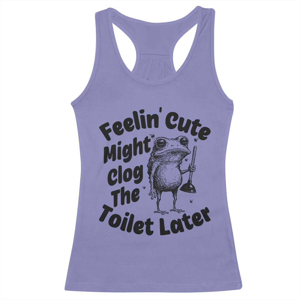 Funny Plumber Frog Gift Racerback Tank Top Feeling Cute Might Clog The Toilet Later TS12 Violet Print Your Wear