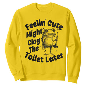 Funny Plumber Frog Gift Sweatshirt Feeling Cute Might Clog The Toilet Later TS12 Daisy Print Your Wear