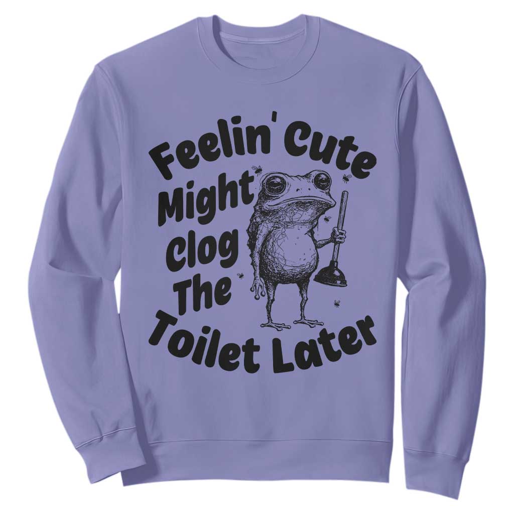 Funny Plumber Frog Gift Sweatshirt Feeling Cute Might Clog The Toilet Later TS12 Violet Print Your Wear