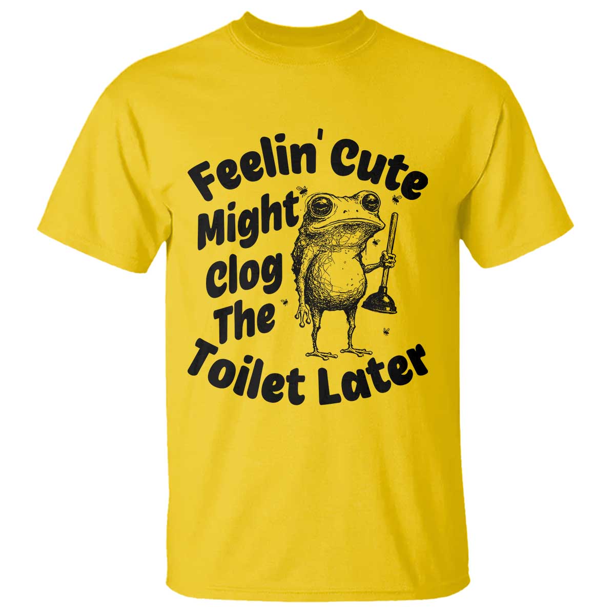 Funny Plumber Frog Gift T Shirt Feeling Cute Might Clog The Toilet Later TS12 Daisy Print Your Wear