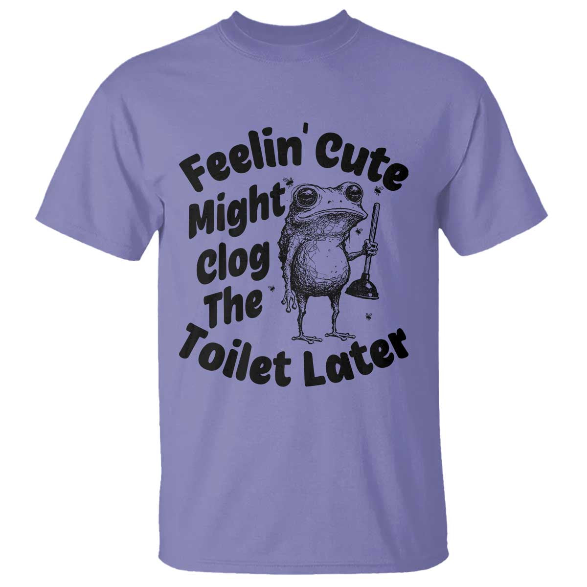Funny Plumber Frog Gift T Shirt Feeling Cute Might Clog The Toilet Later TS12 Violet Print Your Wear