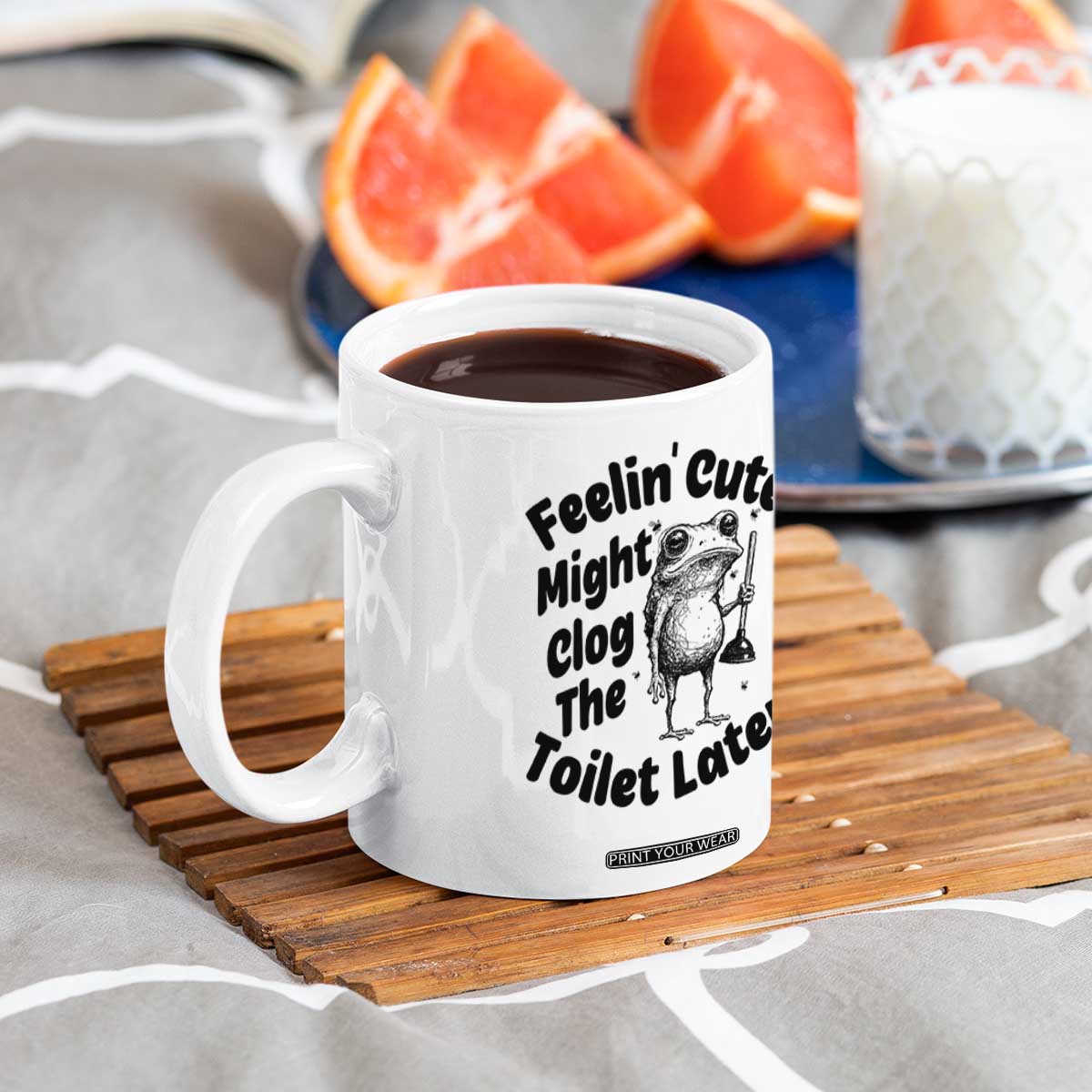 Funny Plumber Frog Gift Coffee Mug Feeling Cute Might Clog The Toilet Later TS12 Print Your Wear