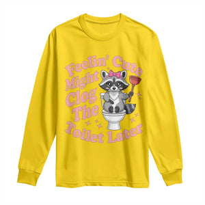 Feeling Cute Might Clog Toilet Later Long Sleeve Shirt Funny Raccoon TS12 Daisy Print Your Wear