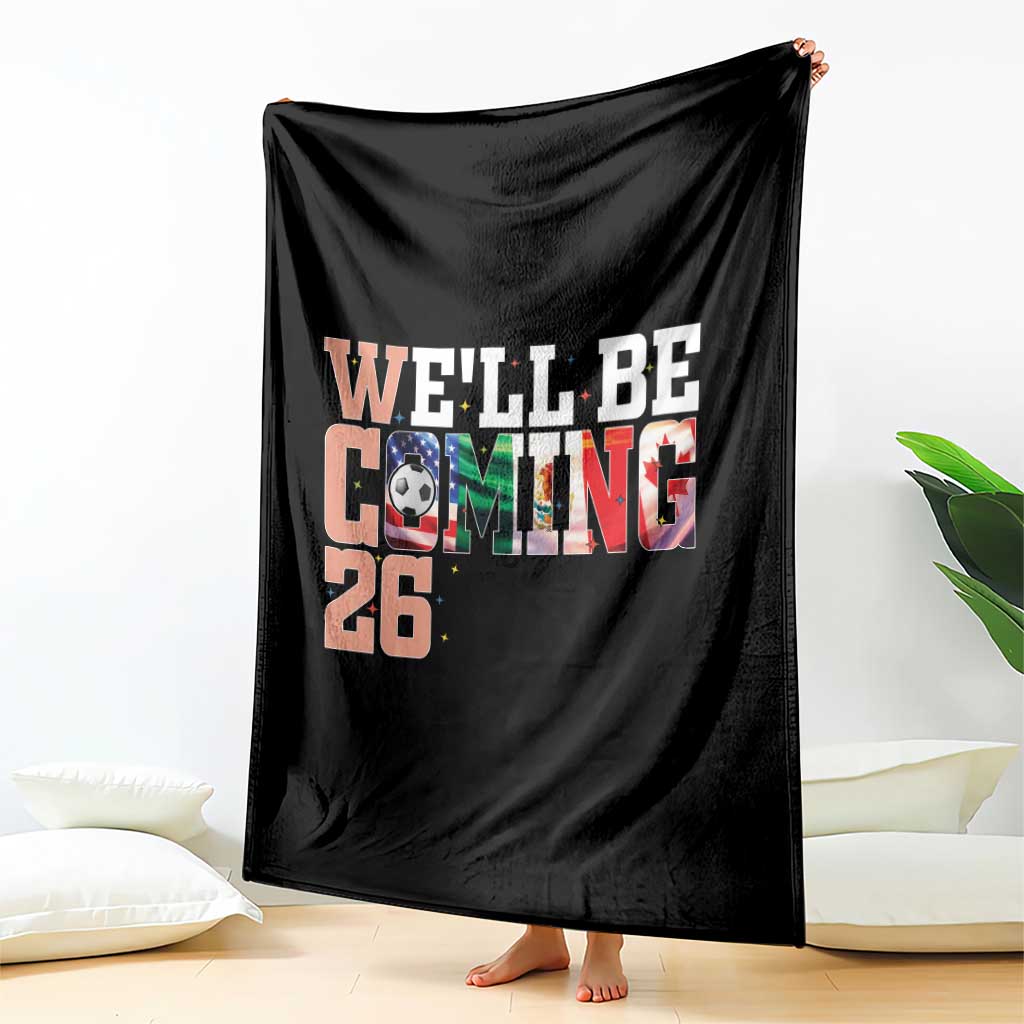 We Will Be Coming 26 Throw Blanket USA Mexico Canada Football Supporters Gift TS12 Print Your Wear