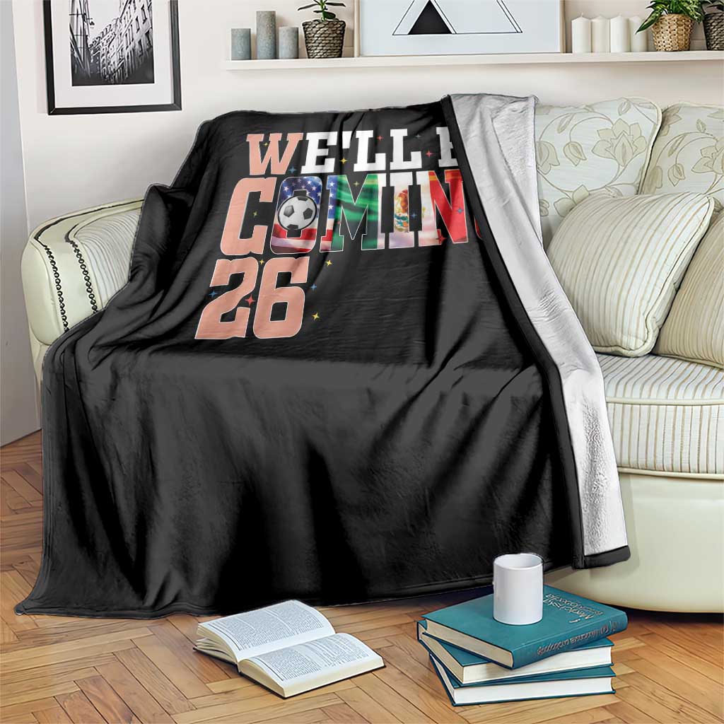We Will Be Coming 26 Throw Blanket USA Mexico Canada Football Supporters Gift TS12 Print Your Wear
