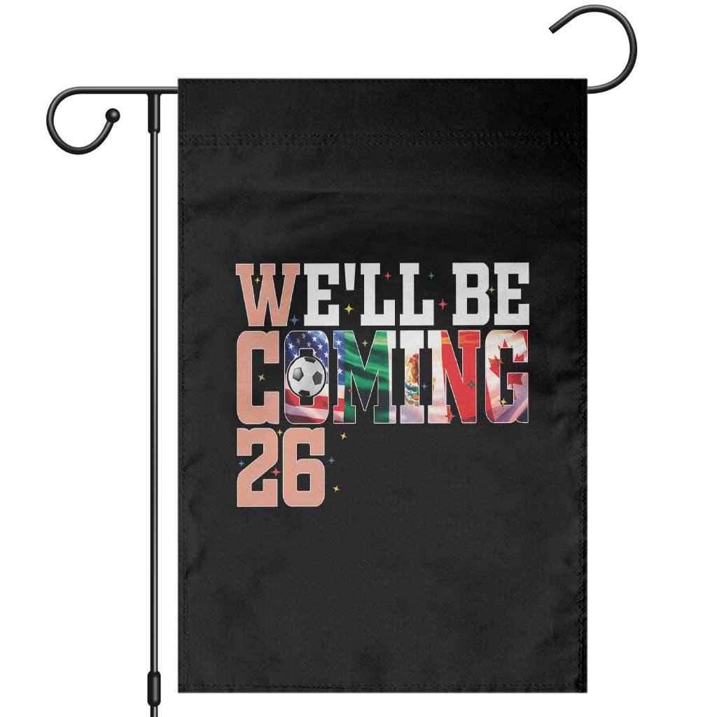 We Will Be Coming 26 Garden Flag USA Mexico Canada Football Supporters Gift TS12 Black Print Your Wear