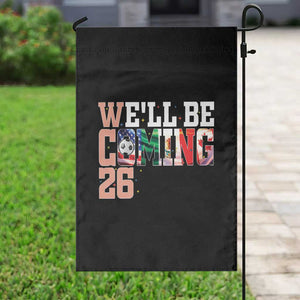We Will Be Coming 26 Garden Flag USA Mexico Canada Football Supporters Gift TS12 Print Your Wear