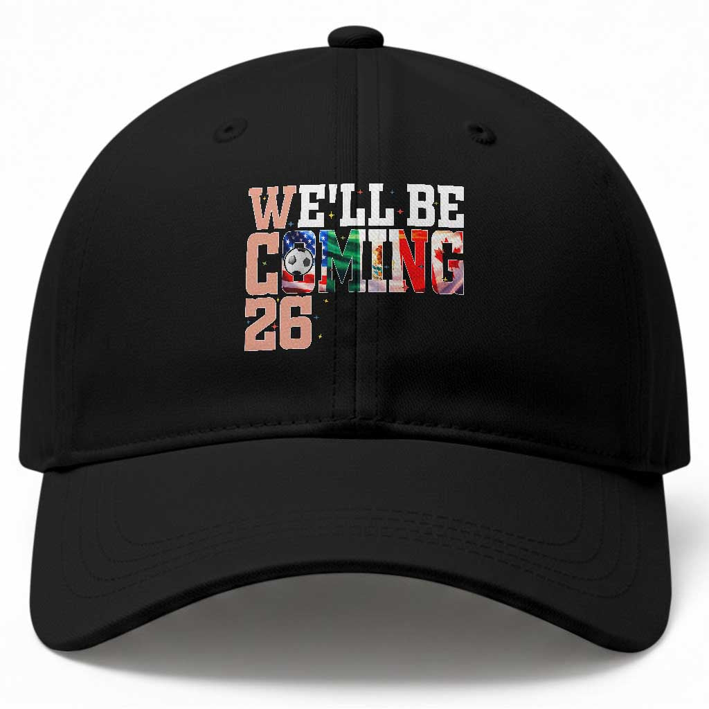 We Will Be Coming 26 Baseball Cap USA Mexico Canada Football Supporters Gift TS12 Print Your Wear