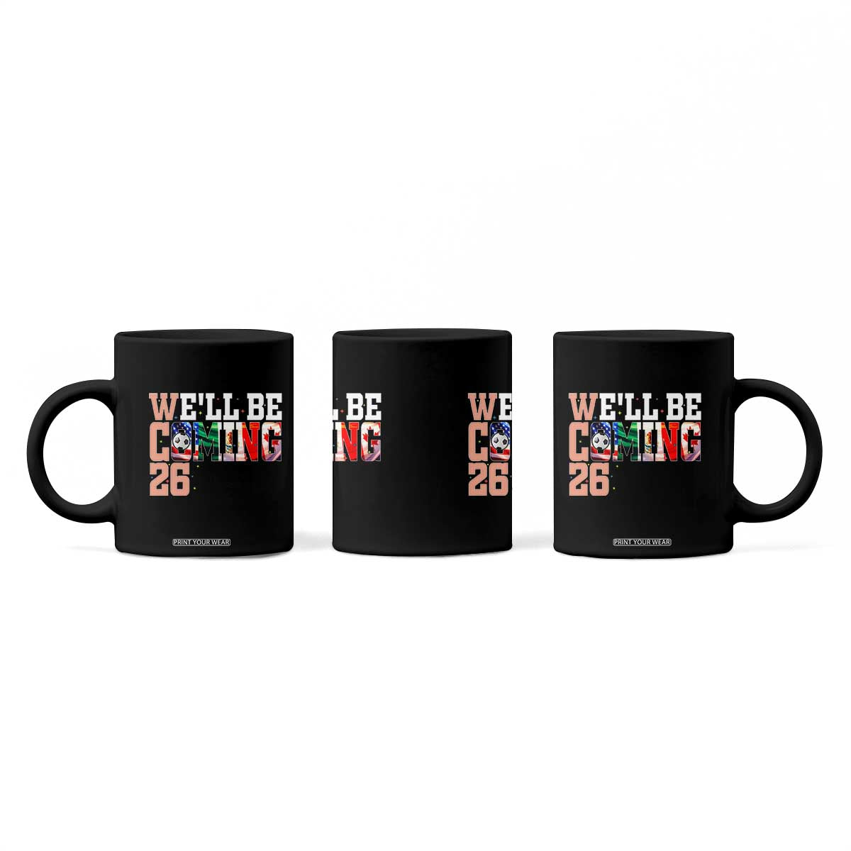 We Will Be Coming 26 Coffee Mug USA Mexico Canada Football Supporters Gift TS12 Print Your Wear