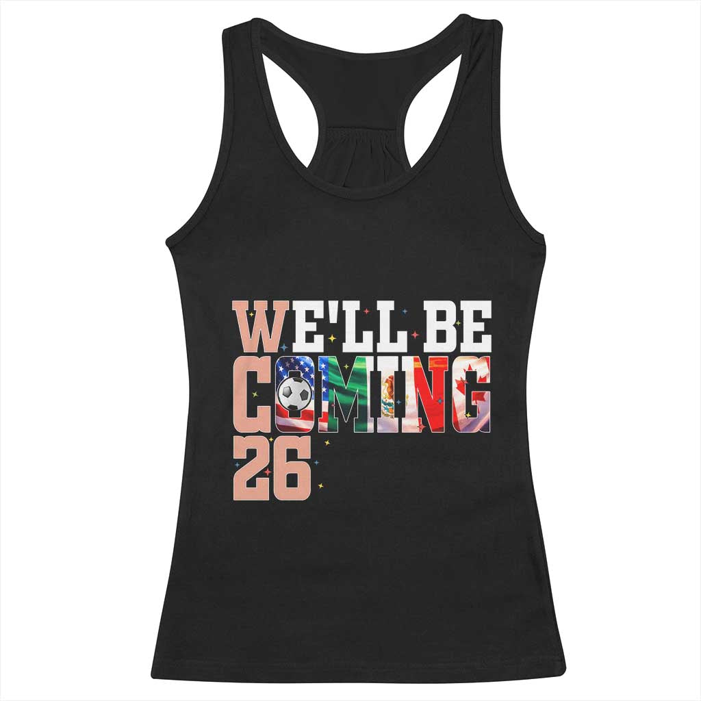 We Will Be Coming 26 Racerback Tank Top USA Mexico Canada Football Supporters Gift TS12 Black Print Your Wear