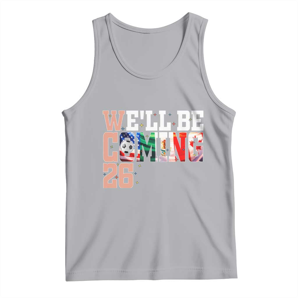 We Will Be Coming 26 Tank Top USA Mexico Canada Football Supporters Gift TS12 Athletic Heather Print Your Wear