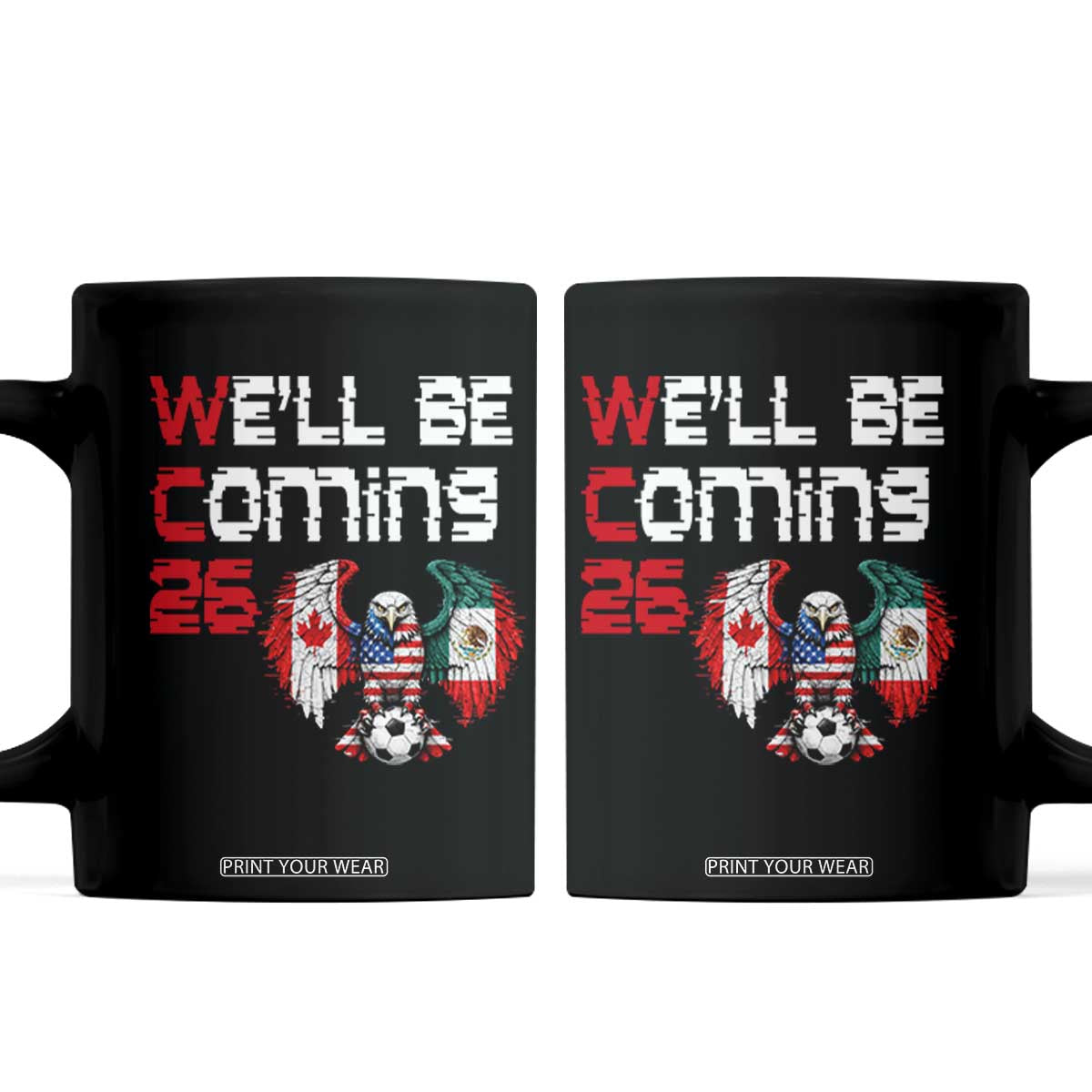Glitched North America Eagle Soccer Coffee Mug We Will Be Coming 26 TS12 Black Print Your Wear