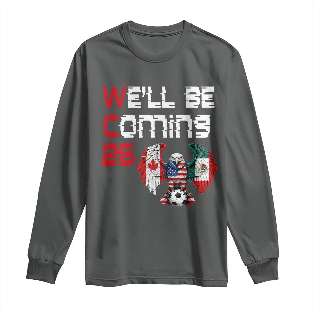 Glitched North America Eagle Soccer Long Sleeve Shirt We Will Be Coming 26 TS12 Dark Heather Print Your Wear