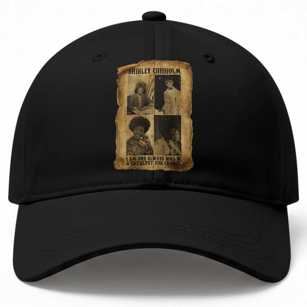 Shirley Chisholm Catalyst For Change Quote Baseball Cap Womens History Month TS12 Print Your Wear