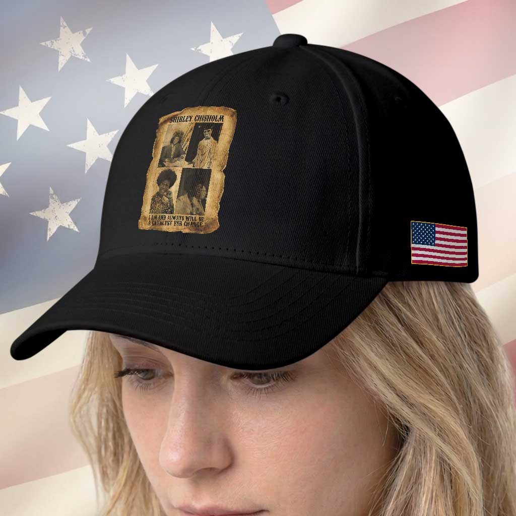 Shirley Chisholm Catalyst For Change Quote Baseball Cap Womens History Month TS12 Print Your Wear