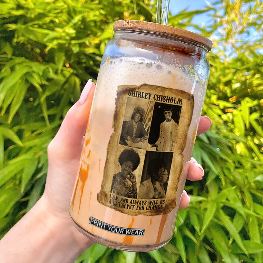 Shirley Chisholm Catalyst For Change Quote Glass Can Womens History Month TS12 Black Print Your Wear