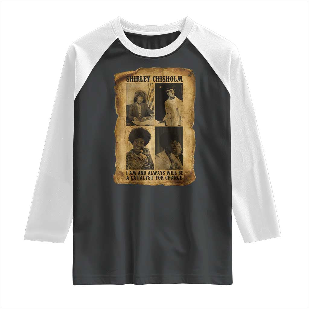 Shirley Chisholm Catalyst For Change Quote Raglan Shirt Womens History Month TS12 Black White Print Your Wear