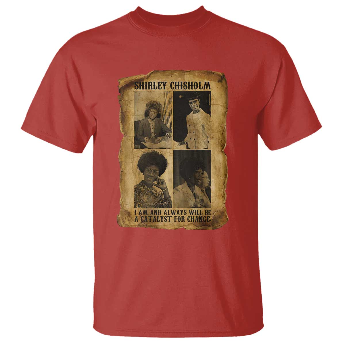 Shirley Chisholm Catalyst For Change Quote T Shirt Womens History Month TS12 Red Print Your Wear