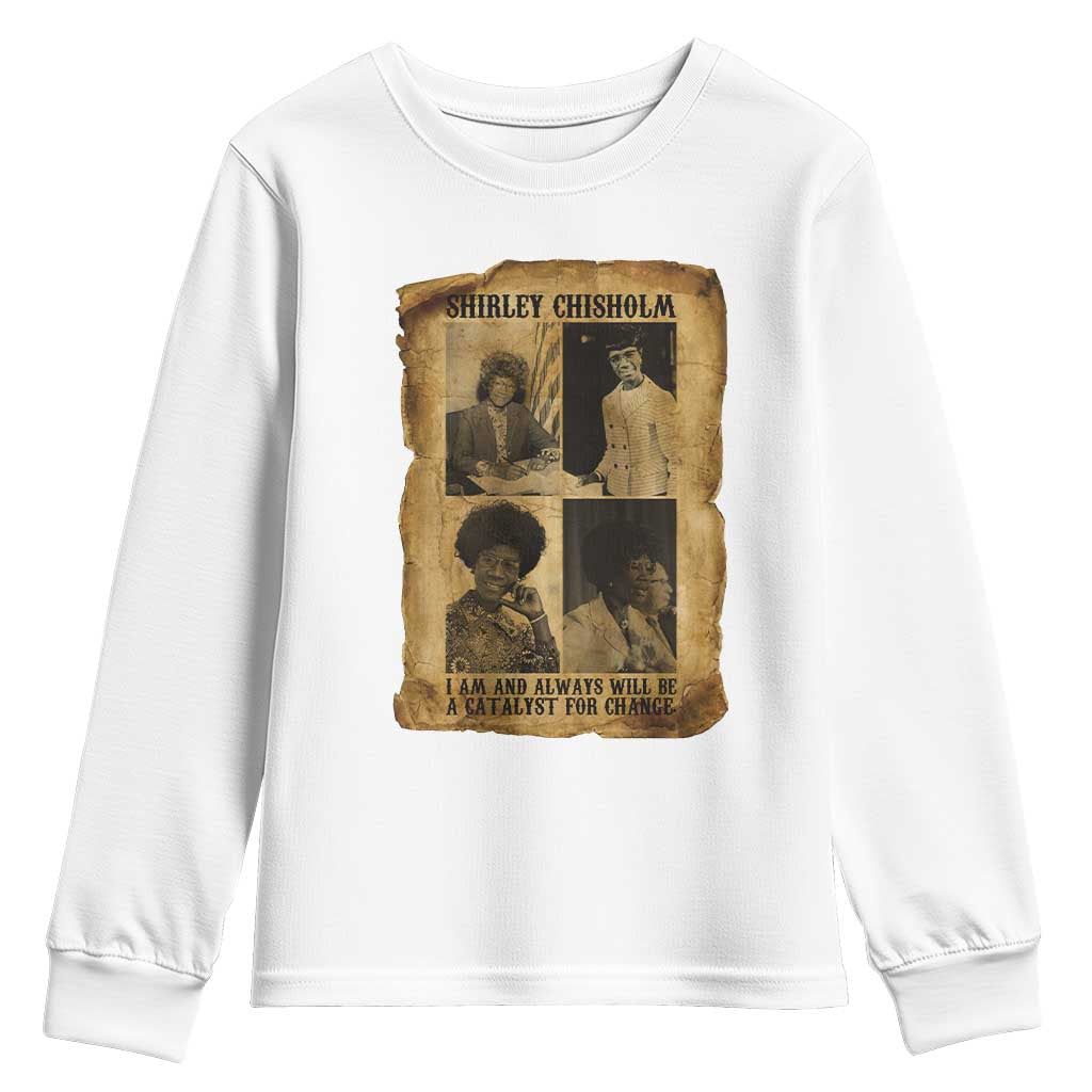 Shirley Chisholm Catalyst For Change Quote Youth Sweatshirt Womens History Month TS12 White Print Your Wear