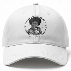 Shirley Chisholm Quote Baseball Cap Service Is The Rent You Pay TS12 Print Your Wear