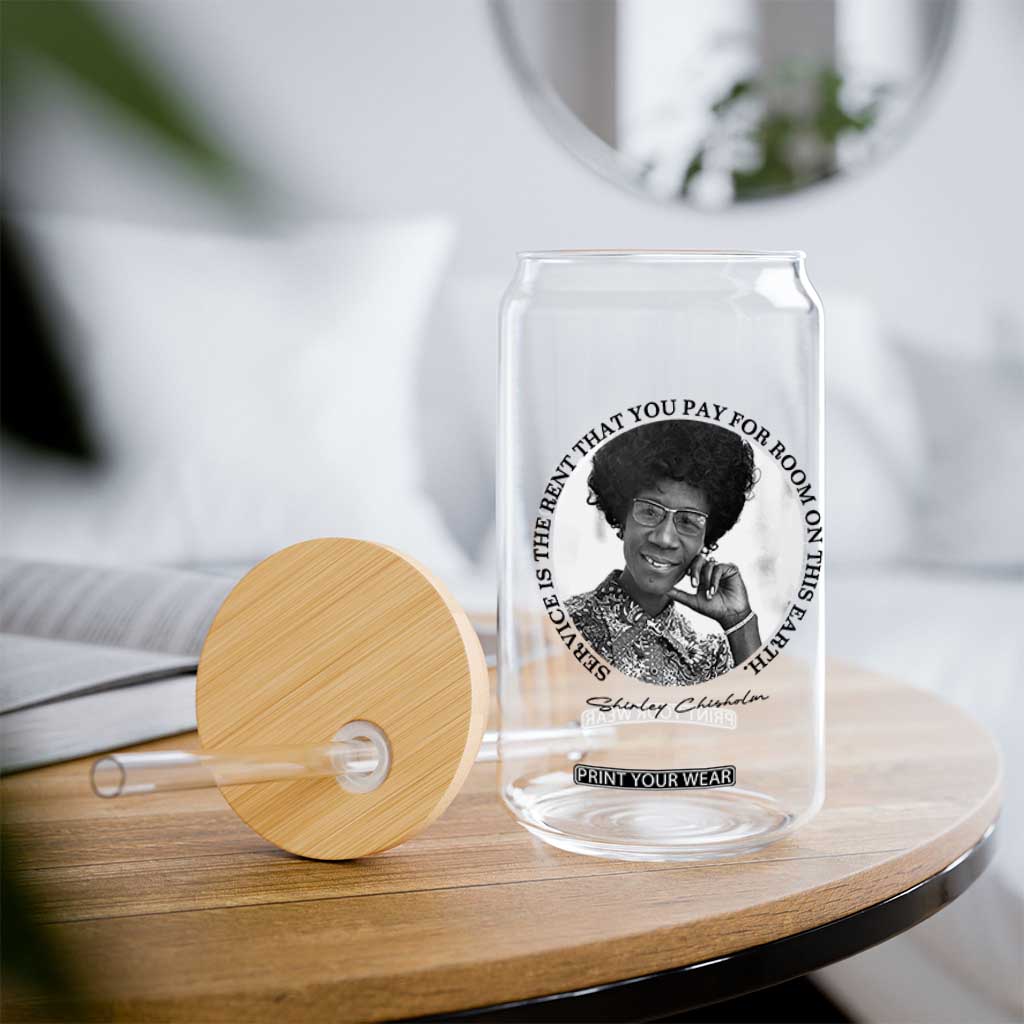 Shirley Chisholm Quote Glass Can Service Is The Rent You Pay TS12 Print Your Wear