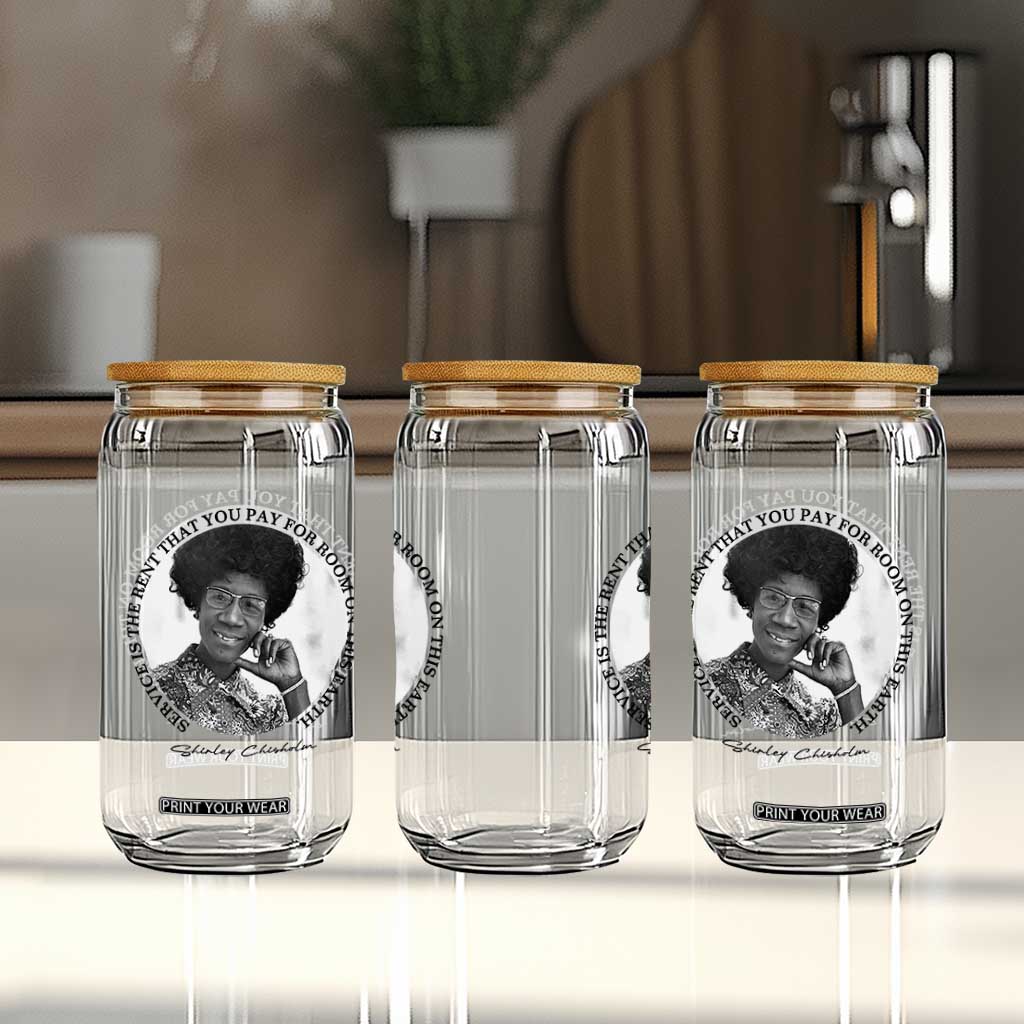 Shirley Chisholm Quote Glass Can Service Is The Rent You Pay TS12 Print Your Wear