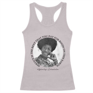 Shirley Chisholm Quote Racerback Tank Top Service Is The Rent You Pay TS12 Ice Gray Print Your Wear