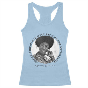 Shirley Chisholm Quote Racerback Tank Top Service Is The Rent You Pay TS12 Light Blue Print Your Wear