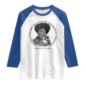 Shirley Chisholm Quote Raglan Shirt Service Is The Rent You Pay TS12 White Royal Print Your Wear