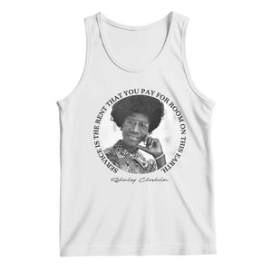 Shirley Chisholm Quote Tank Top Service Is The Rent You Pay TS12 White Print Your Wear