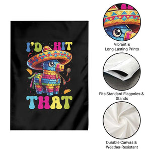 Funny Cinco De Mayo Pinata Garden Flag Id Hit That TS12 Print Your Wear