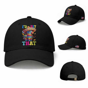 Funny Cinco De Mayo Pinata Baseball Cap Id Hit That TS12 Baseball Cap Universal Fit Black Print Your Wear