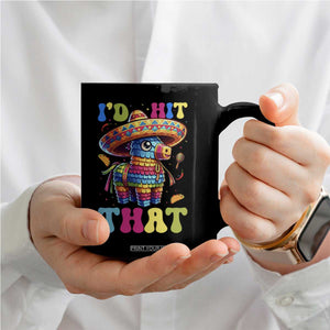 Funny Cinco De Mayo Pinata Coffee Mug Id Hit That TS12 Print Your Wear