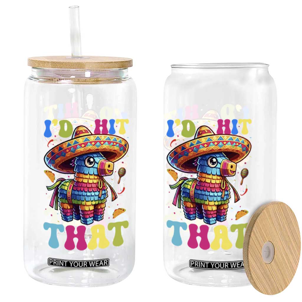 Funny Cinco De Mayo Pinata Glass Can Id Hit That TS12 Print Your Wear