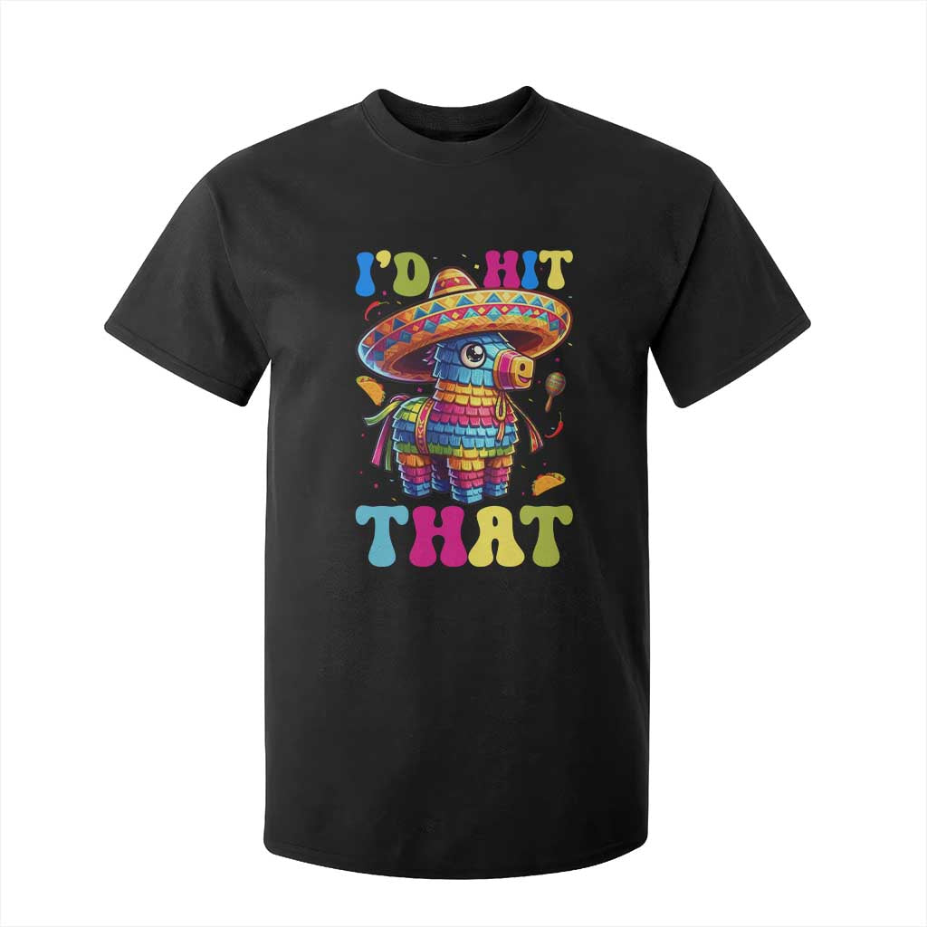 Funny Cinco De Mayo Pinata T Shirt For Kid Id Hit That TS12 Black Print Your Wear