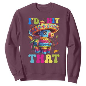 Funny Cinco De Mayo Pinata Sweatshirt Id Hit That TS12 Maroon Print Your Wear