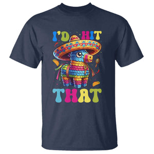 Funny Cinco De Mayo Pinata T Shirt Id Hit That TS12 Navy Print Your Wear
