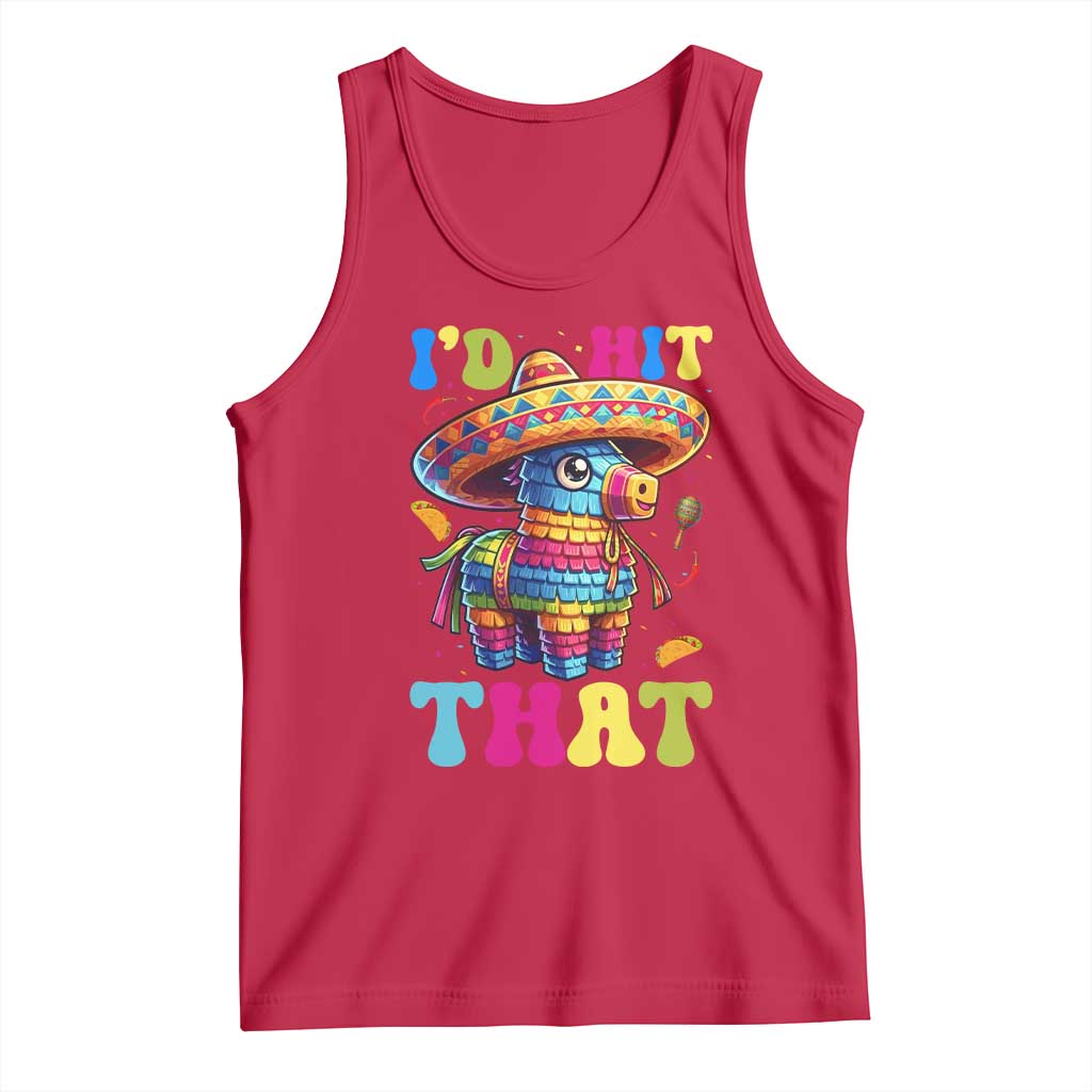 Funny Cinco De Mayo Pinata Tank Top Id Hit That TS12 Red Print Your Wear