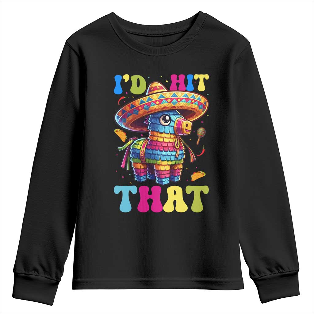 Funny Cinco De Mayo Pinata Youth Sweatshirt Id Hit That TS12 Black Print Your Wear