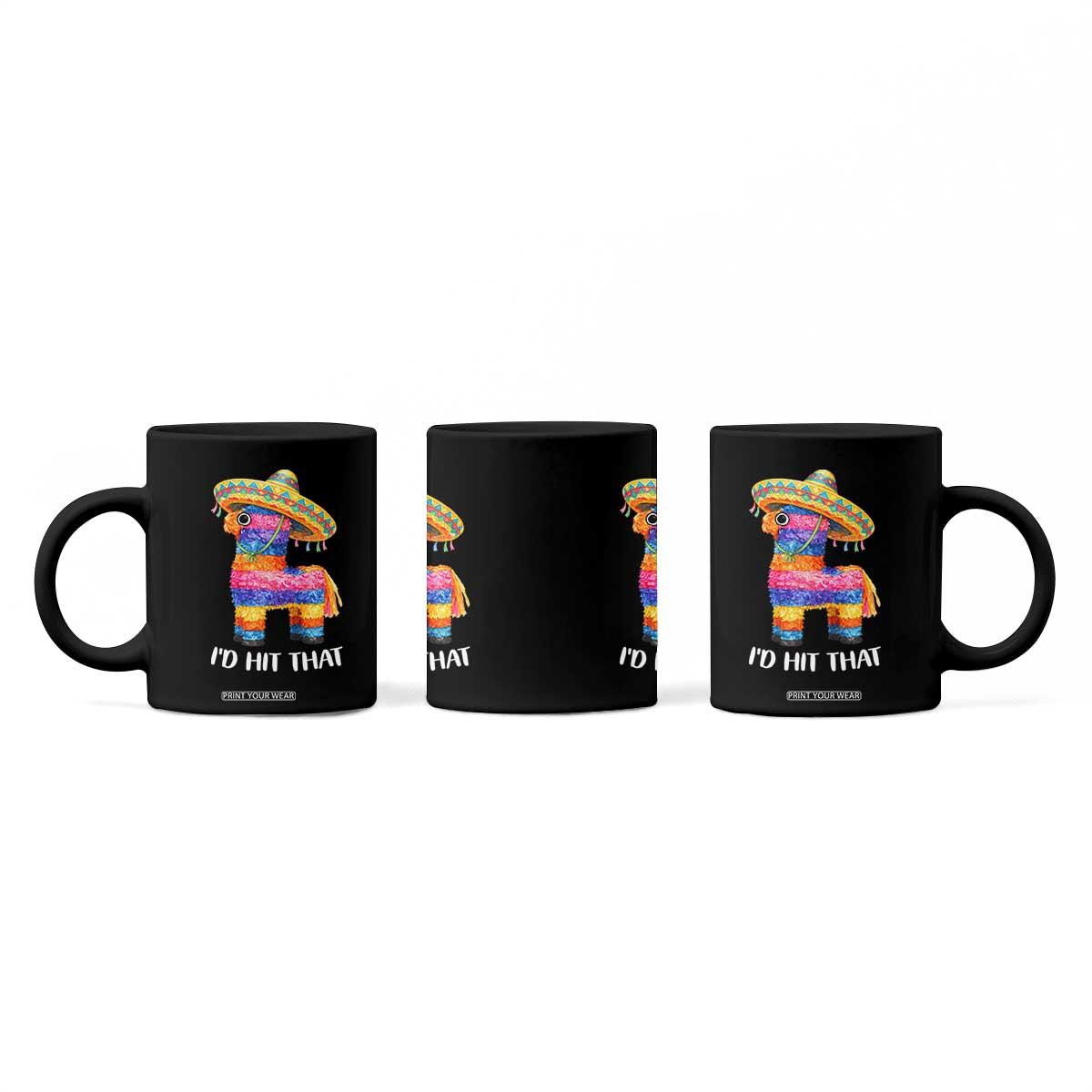 Funny Rainbow Pinata Sombrero Coffee Mug Id Hit That TS12 Print Your Wear