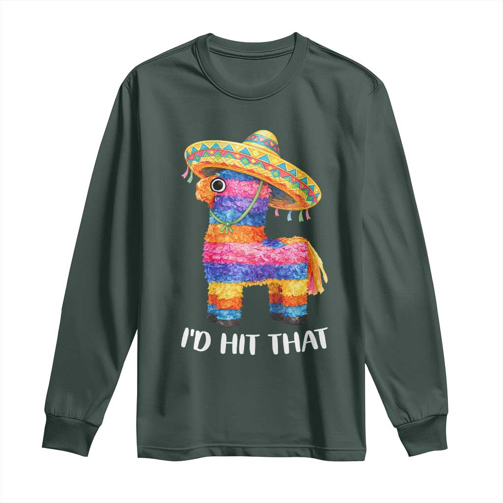 Funny Rainbow Pinata Sombrero Long Sleeve Shirt Id Hit That TS12 Dark Forest Green Print Your Wear