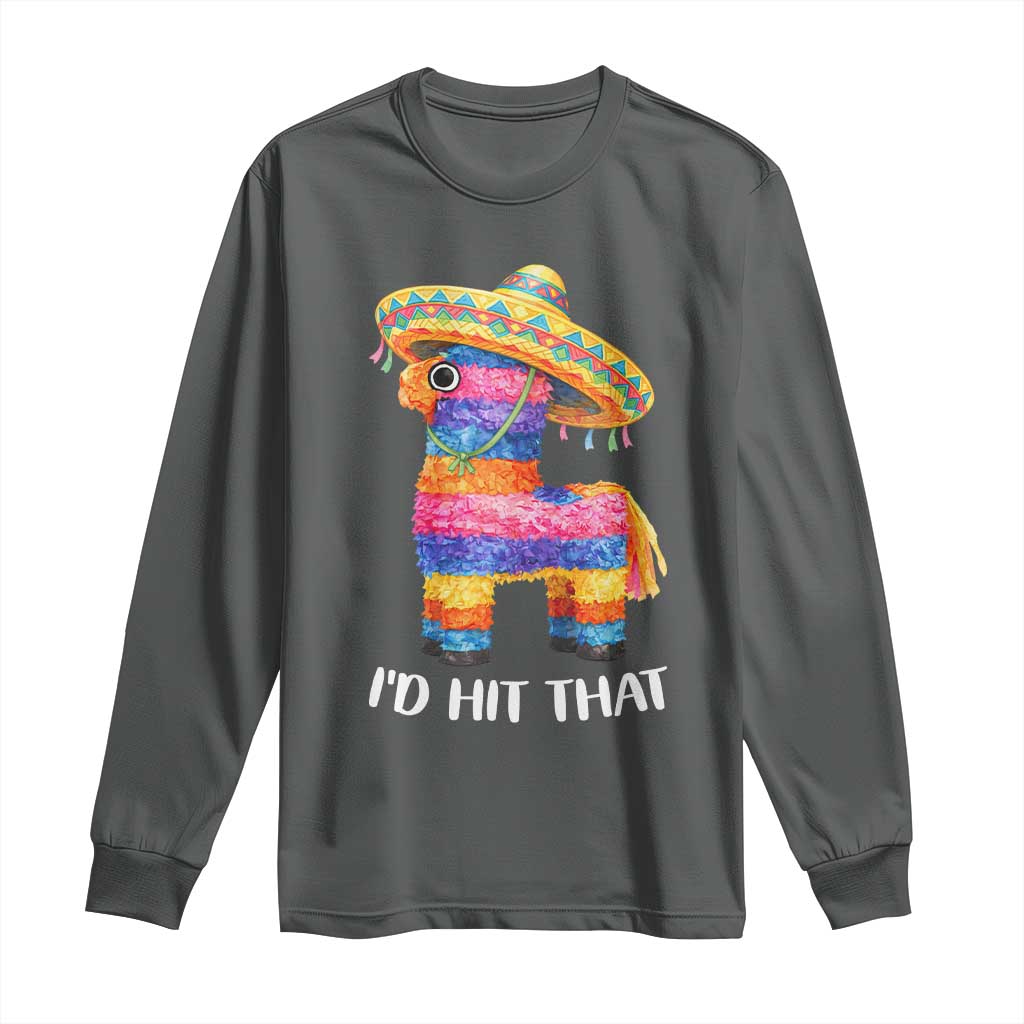 Funny Rainbow Pinata Sombrero Long Sleeve Shirt Id Hit That TS12 Dark Heather Print Your Wear