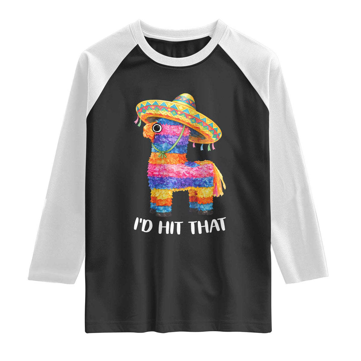 Funny Rainbow Pinata Sombrero Raglan Shirt Id Hit That TS12 Black White Print Your Wear