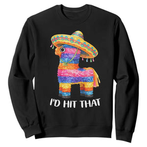 Funny Rainbow Pinata Sombrero Sweatshirt Id Hit That TS12 Black Print Your Wear